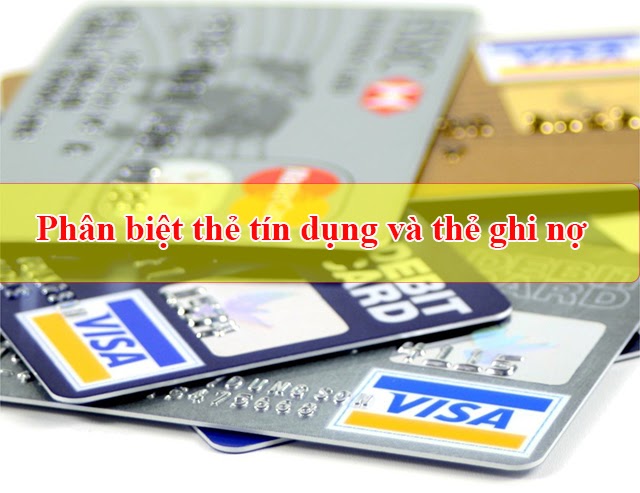 thẻ tín dụng và thẻ ghi nợ