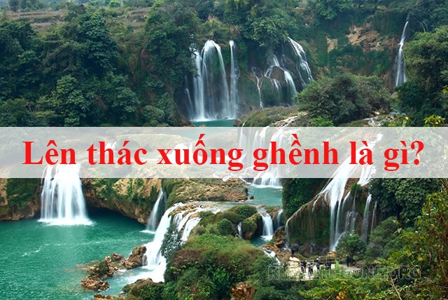 Lên thác xuống ghềnh là gì? 