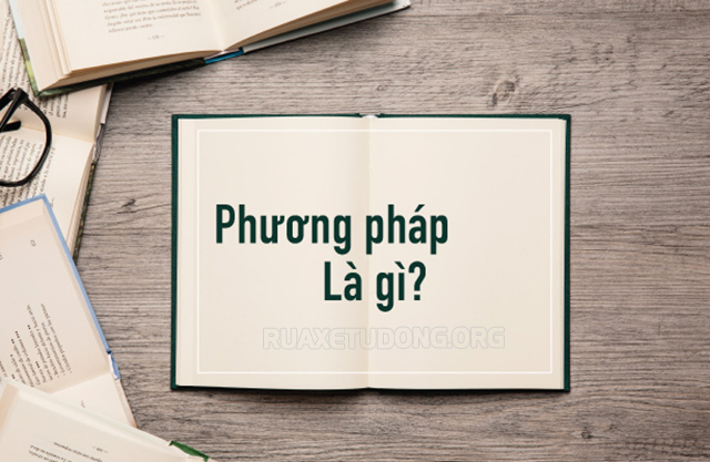 Phương pháp là cách thức nghiên cứu, nhìn nhận hiện tượng tự nhiên, đời sống xã hội